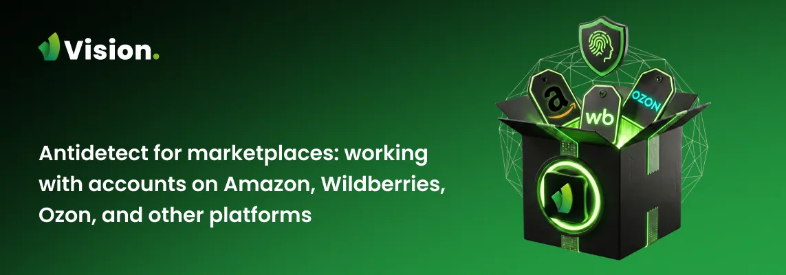 Managing multiple accounts on Wildberries, Ozon, Amazon, AliExpress and other marketplaces with an antidetect browser.